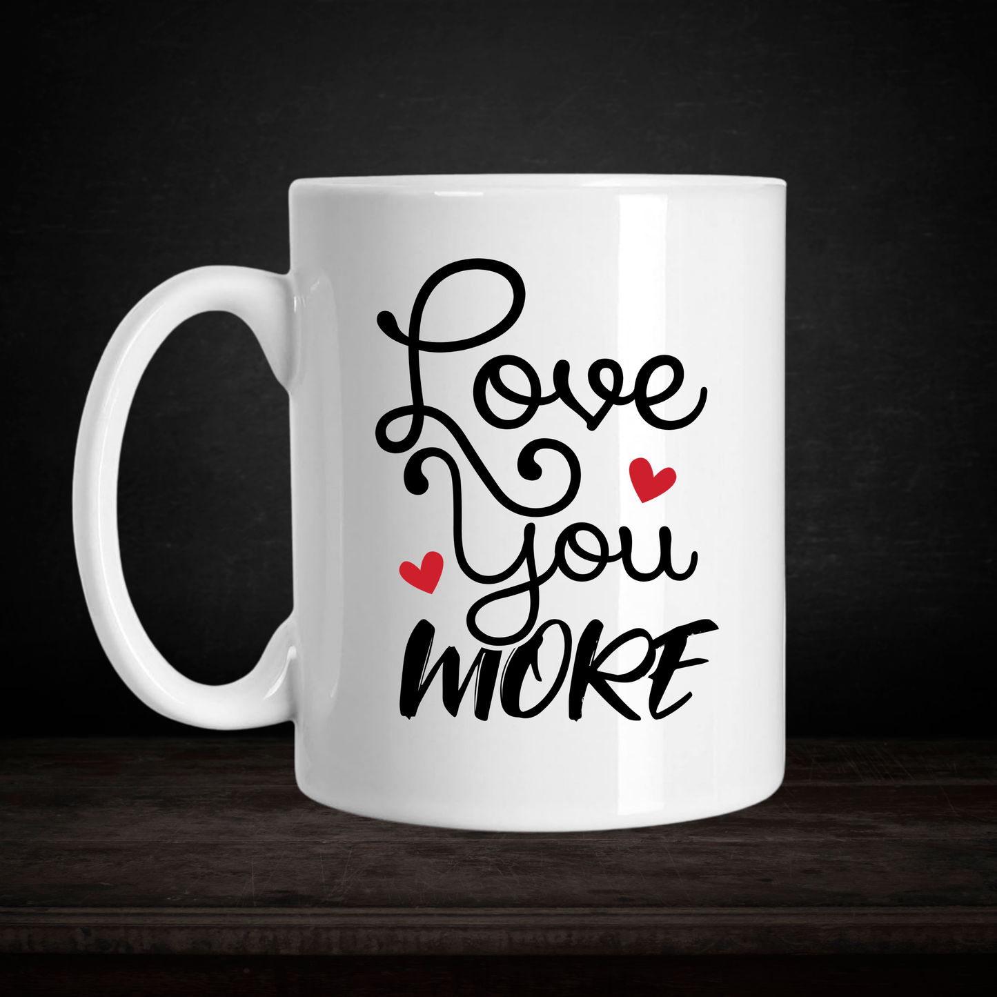 Love you More 15 oz Mug