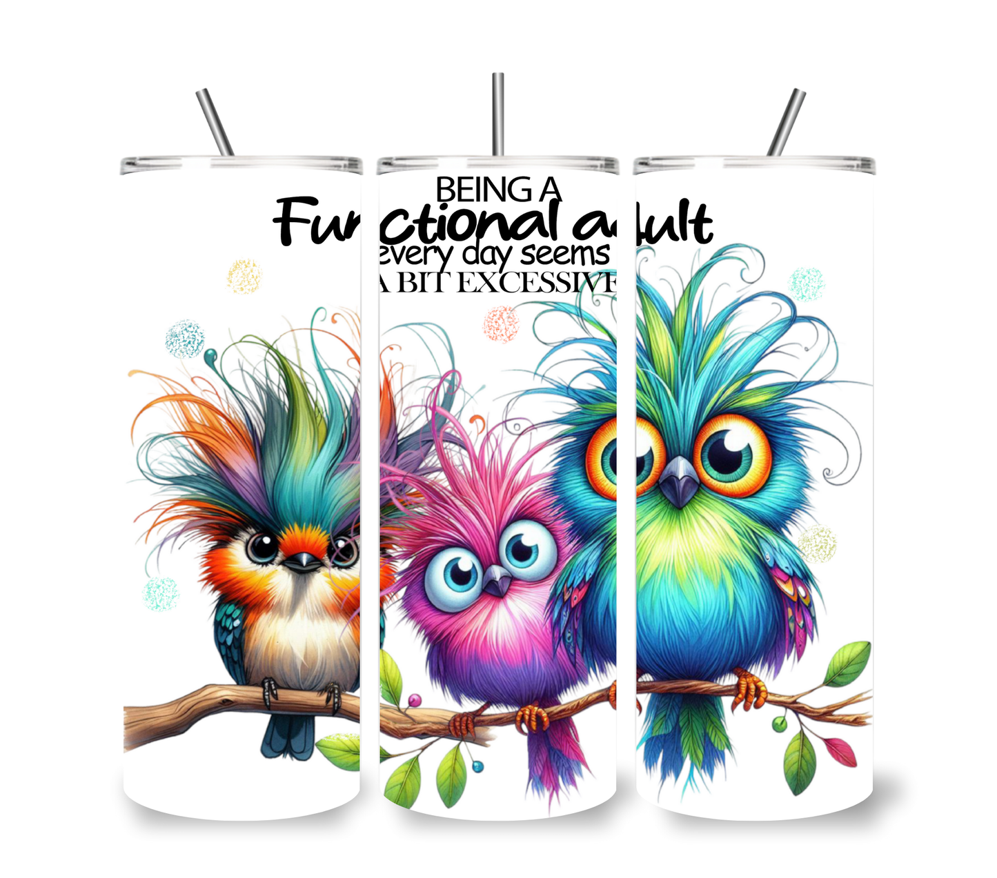 BEING A FUNCTIONAL ADULT – 20oz SKINNY TUMBLER