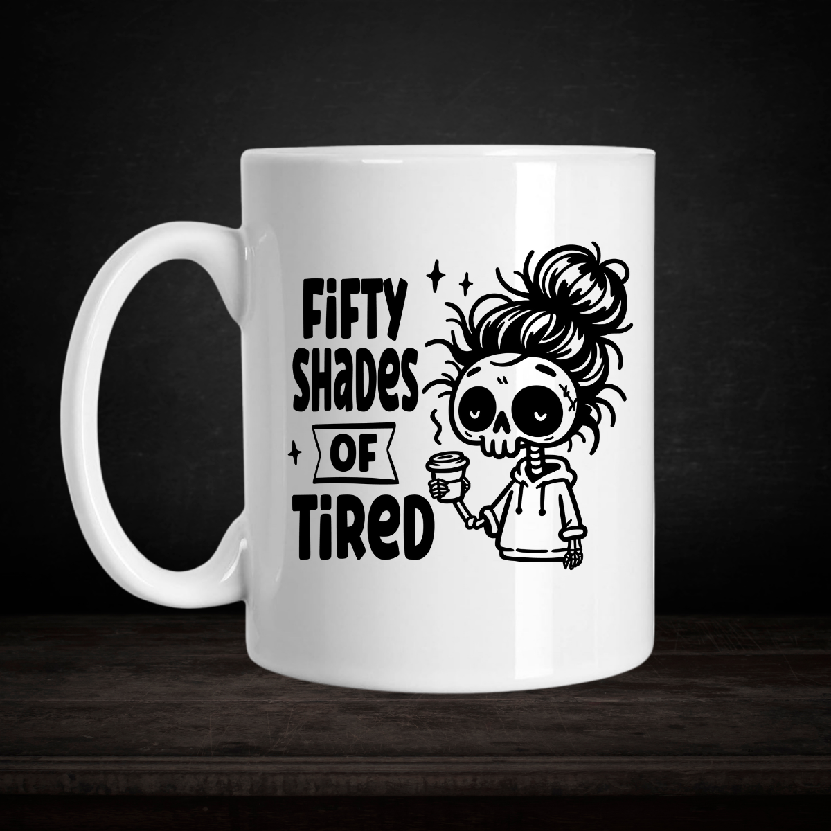 Fifty Shades of Tired Mug – Funny Skeleton Coffee Cup | Tasse humour squelette café