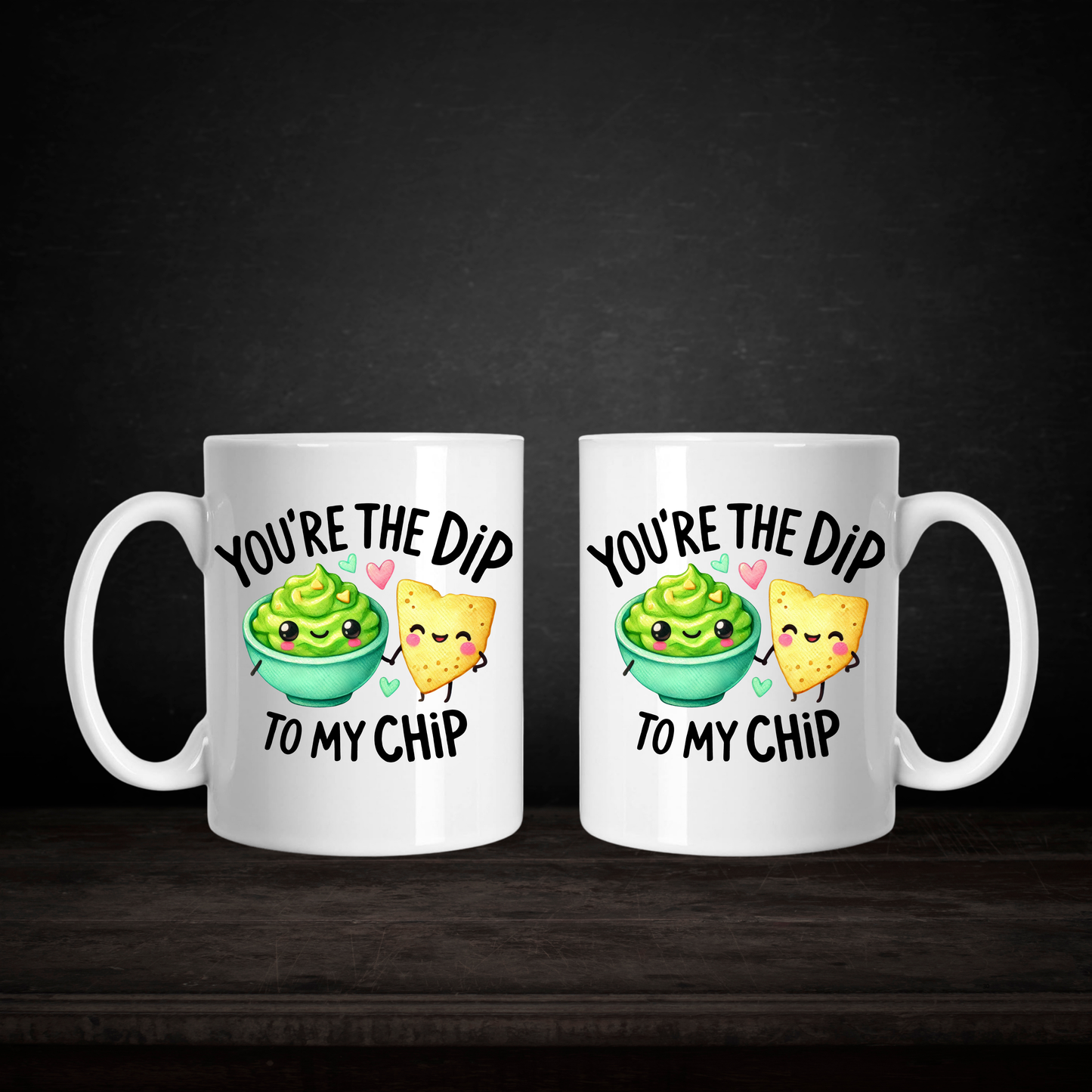 You're the Dip to my Chip 15 oz Mug