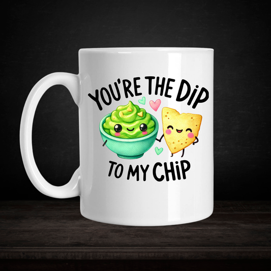 You're the Dip to my Chip 15 oz Mug